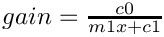 $gain=\frac{c0}{m1x+c1}$